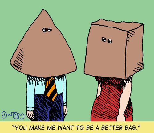 "You make me want to be a better bag."
