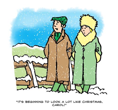 "It's beginning to look a lot like Christmas, Carol!"