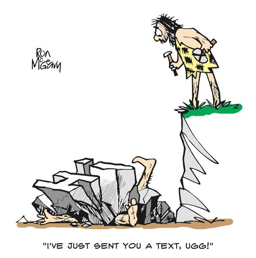"I've just sent you a text, Ugg!"