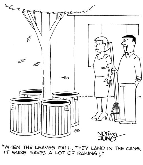 "When the leaves fall, they land in the cans. It sure saves a lot of raking!"