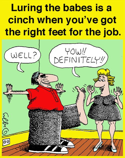 Luring the babes is a cinch when you've got the right feet for the job.
