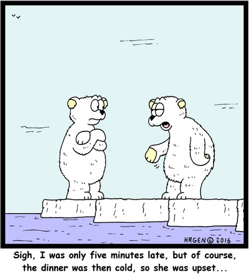 "Sigh, I was only five minutes late, but of course, the dinner was then cold, so she was upset..."