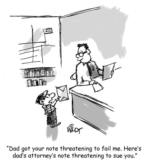 "Dad got your note threatening to fail me. Here's dad's attorney's note threatening to sue you."