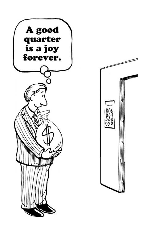 "A good quarter is a joy forever."