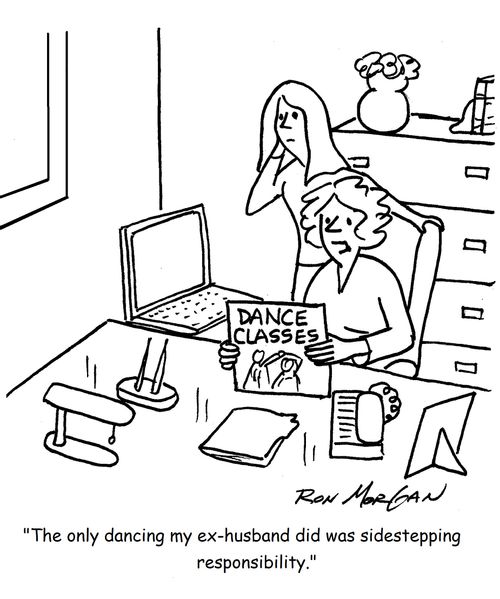 "The only dancing my husband ever did was sidestepping responsibility."