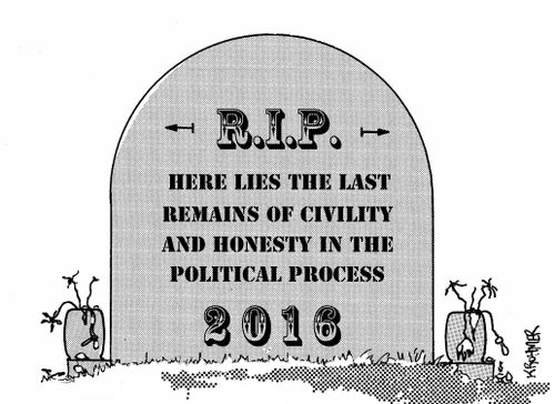 RIP: Here lies the last remains of civility and honesty in the political process.