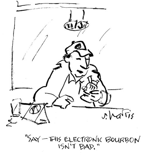 "Say - this electronic bourbon isn't bad."