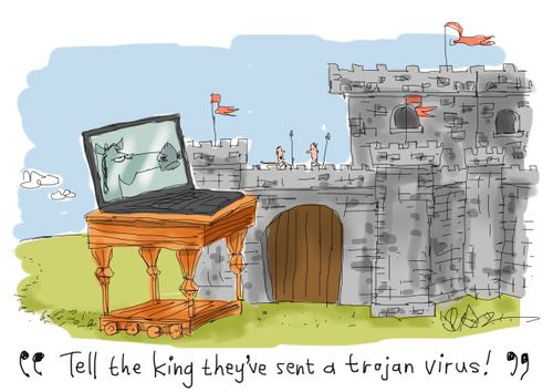 "Tell the king they've sent a trojan virus!"