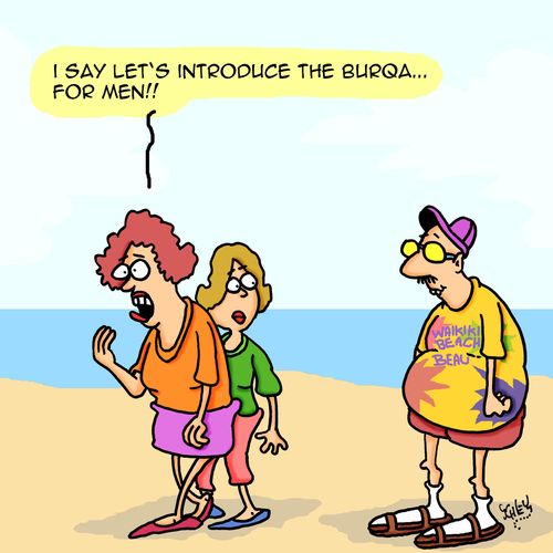 "I say let's introduce the burqa...for men!!"