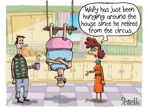 "Wally has just been hanging around the house since he retired from the circus."