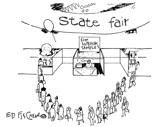 State Fair: Free Lutefisk Samples.