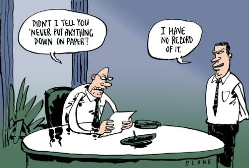 "Didn't I tell you 'Never put anything down on paper'?"
