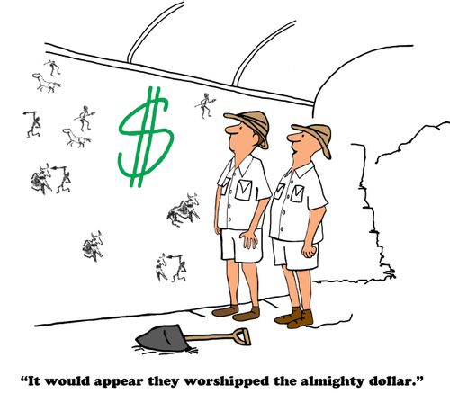 "It would appear they worshipped the almighty dollar."
