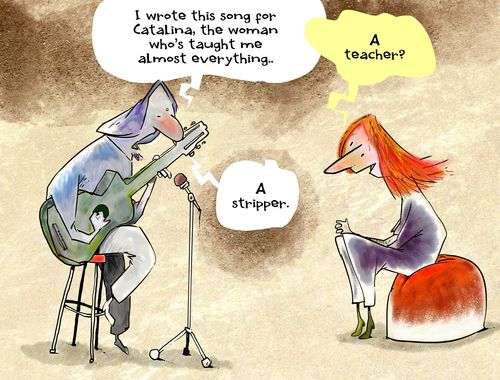 "I wrote this song for Catalina, the woman who's taught me almost everything..."