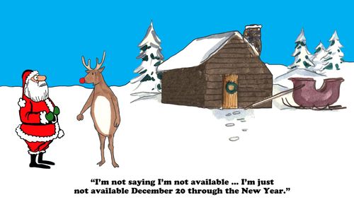"I'm not saying I'm not available. . .I'm just not available December 20 through the New Year."