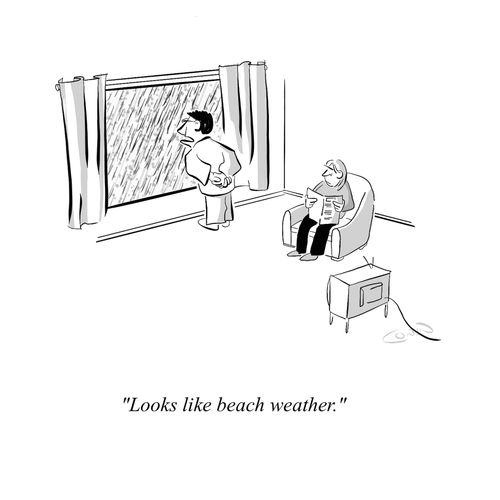 "Looks like beach weather."