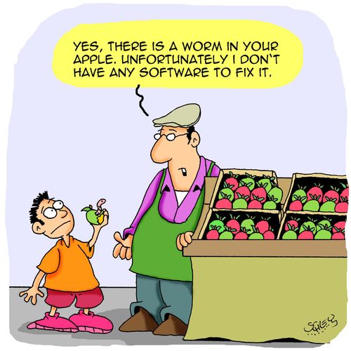 "Yes, there is a worm in your apple. Unfortunately I don't have any software to fix it."