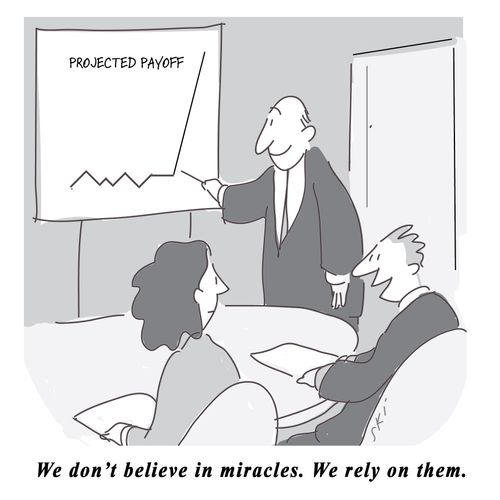 "We don't believe in miracles. We rely on them."