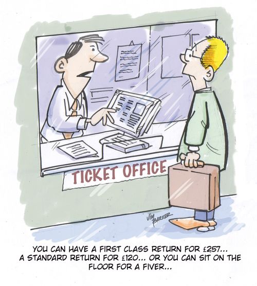 "You can have a first class return £257...A standard return for £120...or you can sit on the floor for a fiver..."