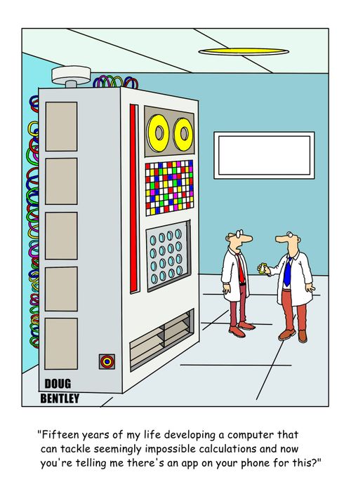 "Fifteen years of my life developing a computer that can tackle seemingly impossible calculations and now you're telling me there's an app on your phone for this?"