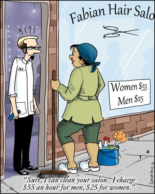"Sure, I can clean your salon. I charge $55 an hour for men, $25 for women."