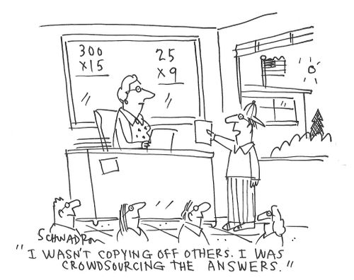 "I wasn't copying off others. I was crowdsourcing the answers."
