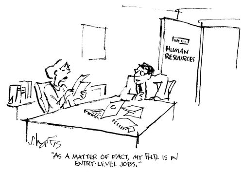 "As a matter of fact my Ph.D. is in entry-level jobs."