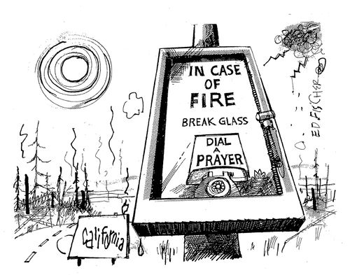 California: In Case of Fire Break Glass and Dial A Prayer.