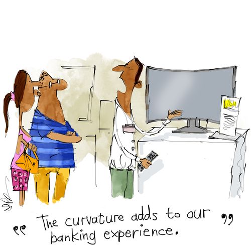 "The curvature adds to our banking experience."