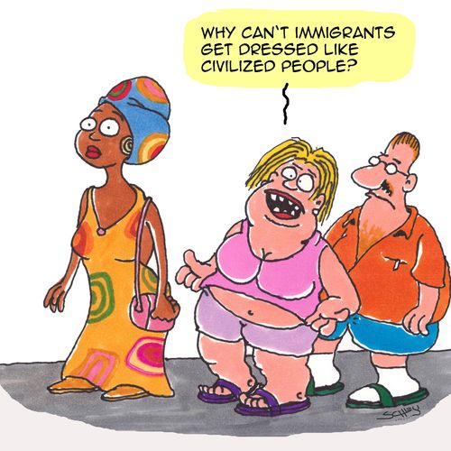 "Why can't immigrants get dressed like civilized people?"