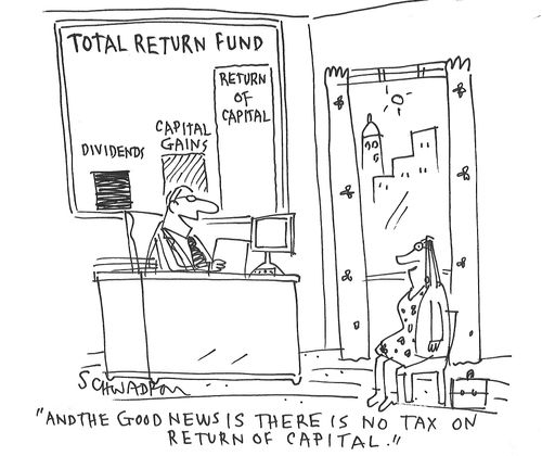 "And the good news is there is no tax on return of capital."