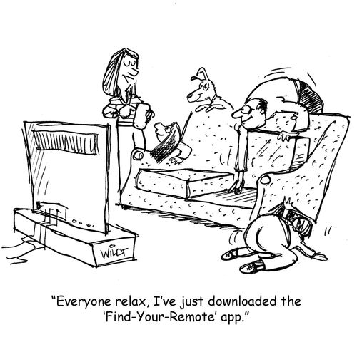 "Everyone relax. I've just downloaded the 'Find-Your-Remote' app."