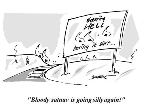 "Bloody satnav is going silly again!"