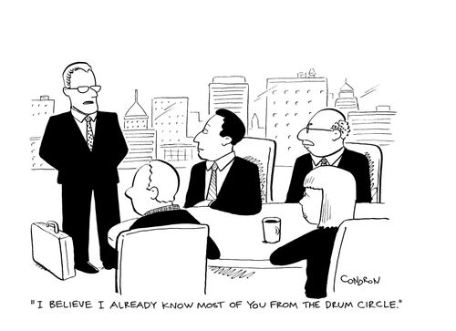 "I believe I already know most of you from the drum circle."