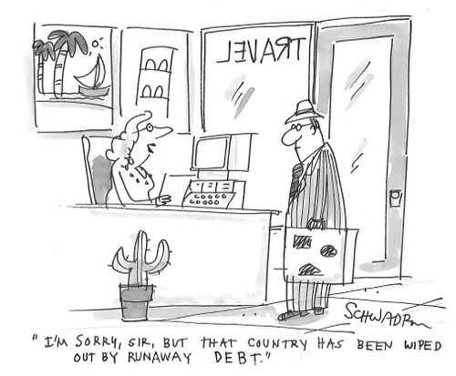 "I'm sorry, sir, but that country has been wiped out by runaway debt."