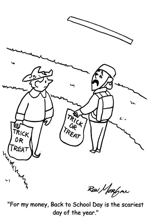 "For my money, Back To School Day is the scariest day of the year."