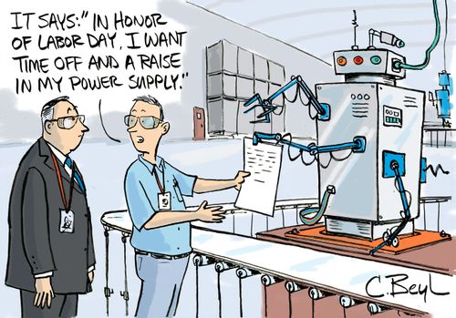 "It says: 'In honor of Labour Day. I want time off and a raise in my power supply.'"
