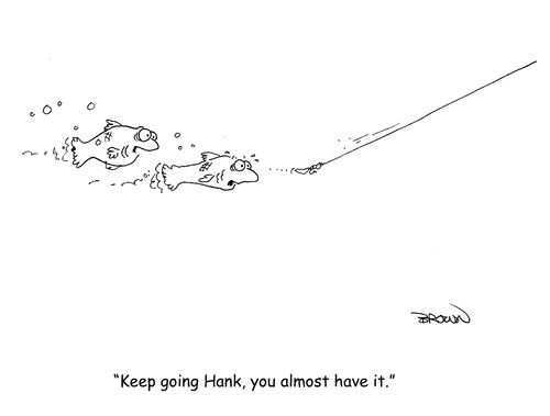 "Keep going Hank, you almost have it."