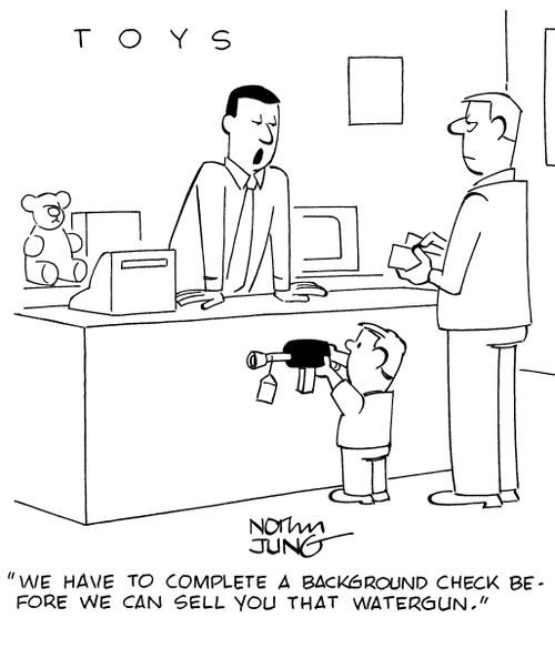 "We have to complete a background check before we can sell you that water-gun."