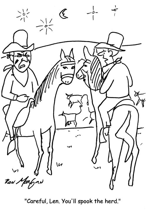 "Careful, Len. You'll spook the herd."