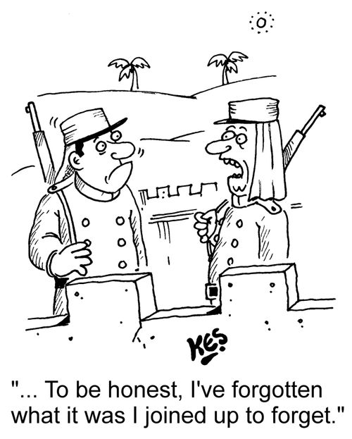 "... To be honest, I've forgotten what it was I joined up to forget."