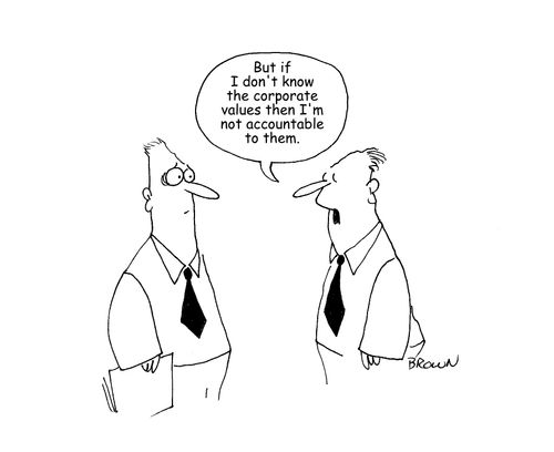 "But if I don't know the corporate values then I'm not accountable to them."