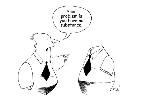 "You problem is you have no substance."