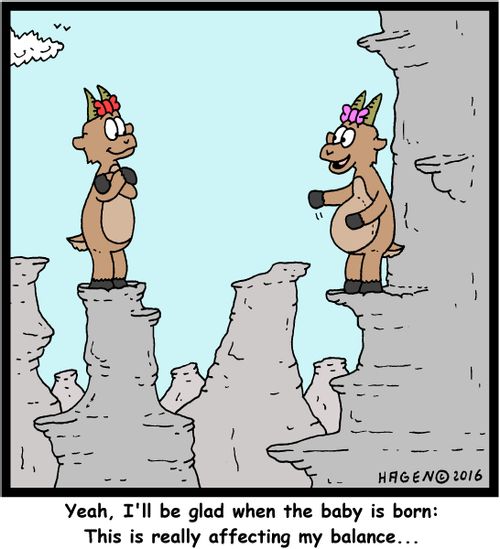 "Yeah, I'll be glad when the baby is born: This is really affecting my balance..."
