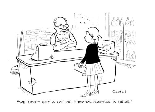 "We don't get a lot of personal shoppers in here."