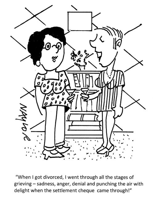 "When I got divorced, I went through all the stages of grieving - sadness, anger, denial and punching the air with delight when the settlement cheque came through!"
