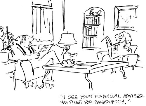 "I see your financial adviser has filed for bankruptcy."