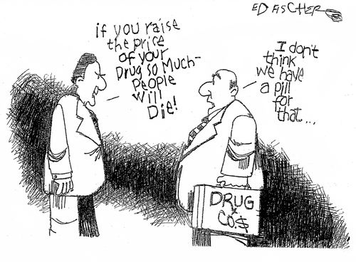 "If you raise the price of your drug so much - people will die!"