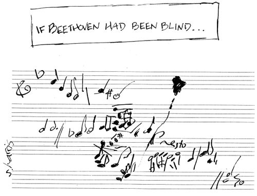 If Beethoven had been blind. . .