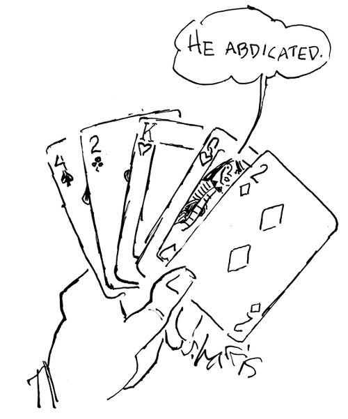 "He abdicated."